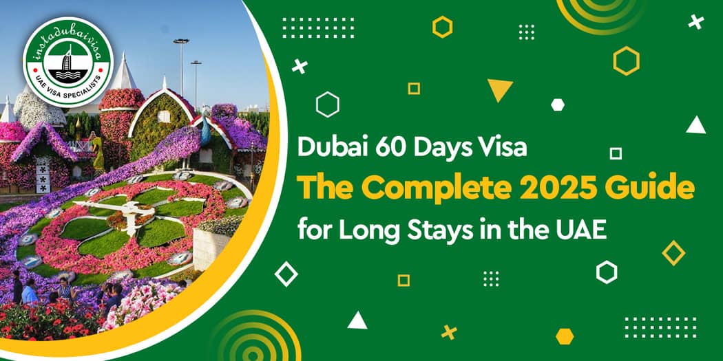 Dubai 60-Day Visa: Complete Guide for Extended Stays